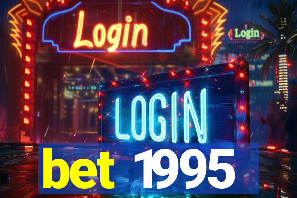 bet 1995